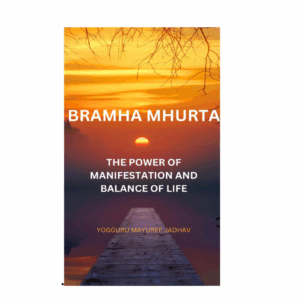 Brahma Muhurta – The Power of Manifestation